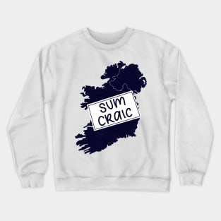 Irish Phrase Sum Craic Crewneck Sweatshirt